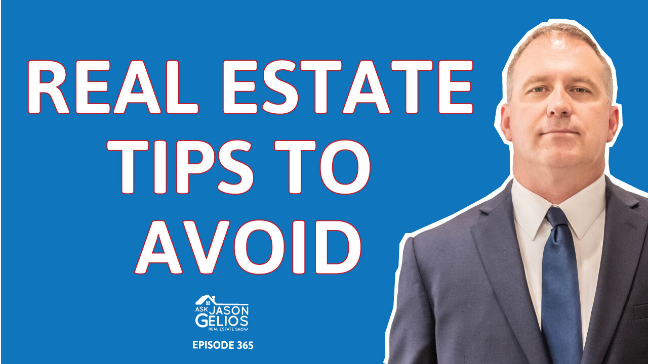 Real Estate Tips To Avoid | Ep. 365 AskJasonGelios SHow