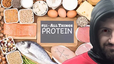 #31 - All Things Protein: