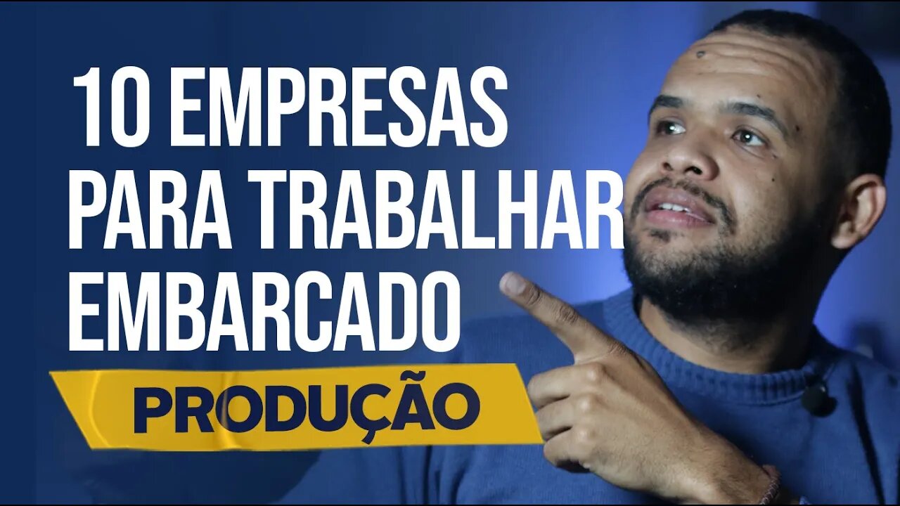 LIVE #09 - 10 Empresas para trabalhar embarcado - Produção