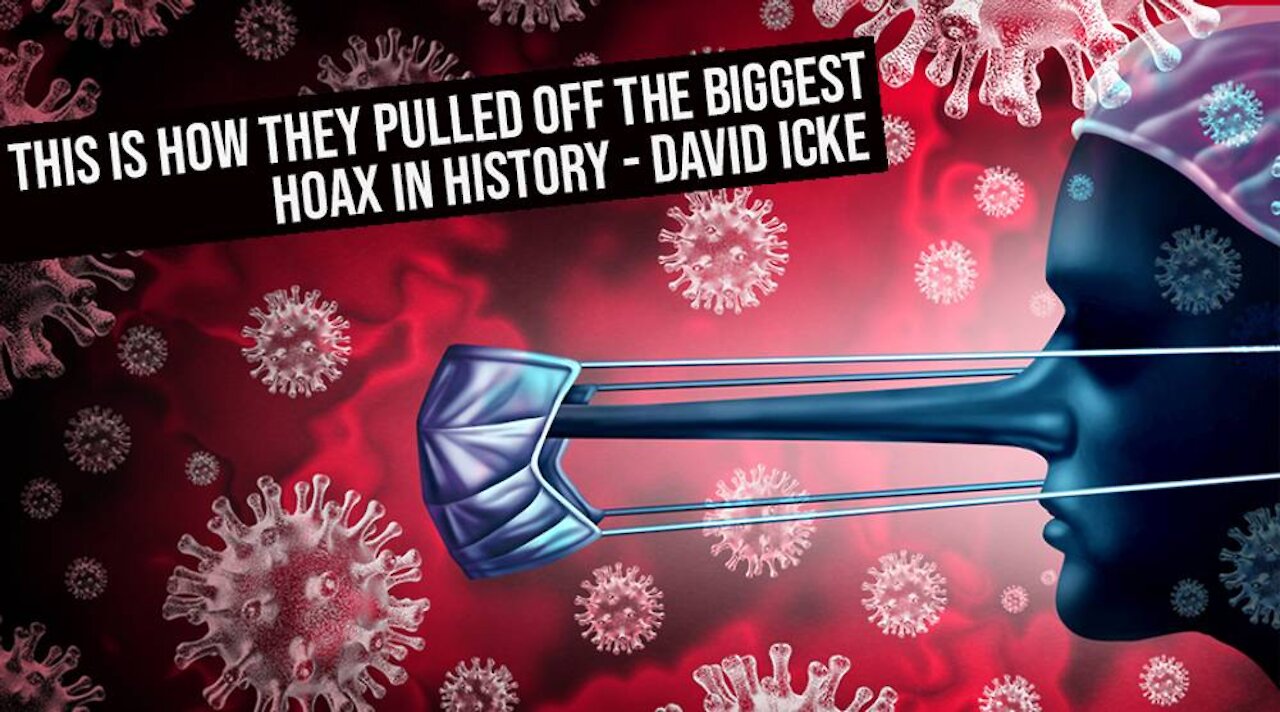This Is How They Pulled Off The Biggest Hoax In History - David Icke