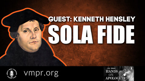 23 Apr 21, Hands on Apologetics: Sola Fide