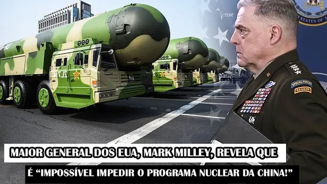 Maior General Dos EUA, Mark Milley, Revela Que É “Impossível Impedir O Programa Nuclear Da China!”