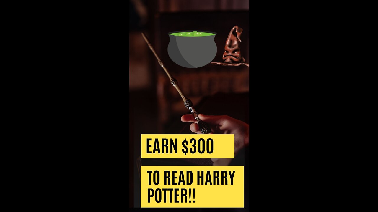 How to make money - $300 to read Harry Potter.