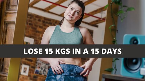 Lose weight in in 15 days