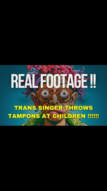 REAL FOOTAGE !! TRANS SINGER THROWS TAMPONS AT CHILDREN......