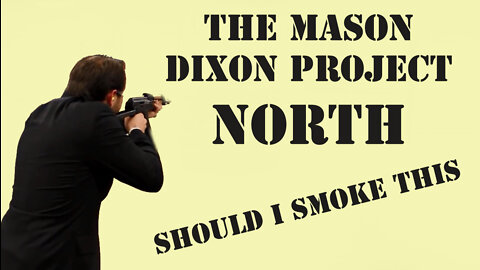 60 SECOND CIGAR REVIEW - The Mason Dixon Project North