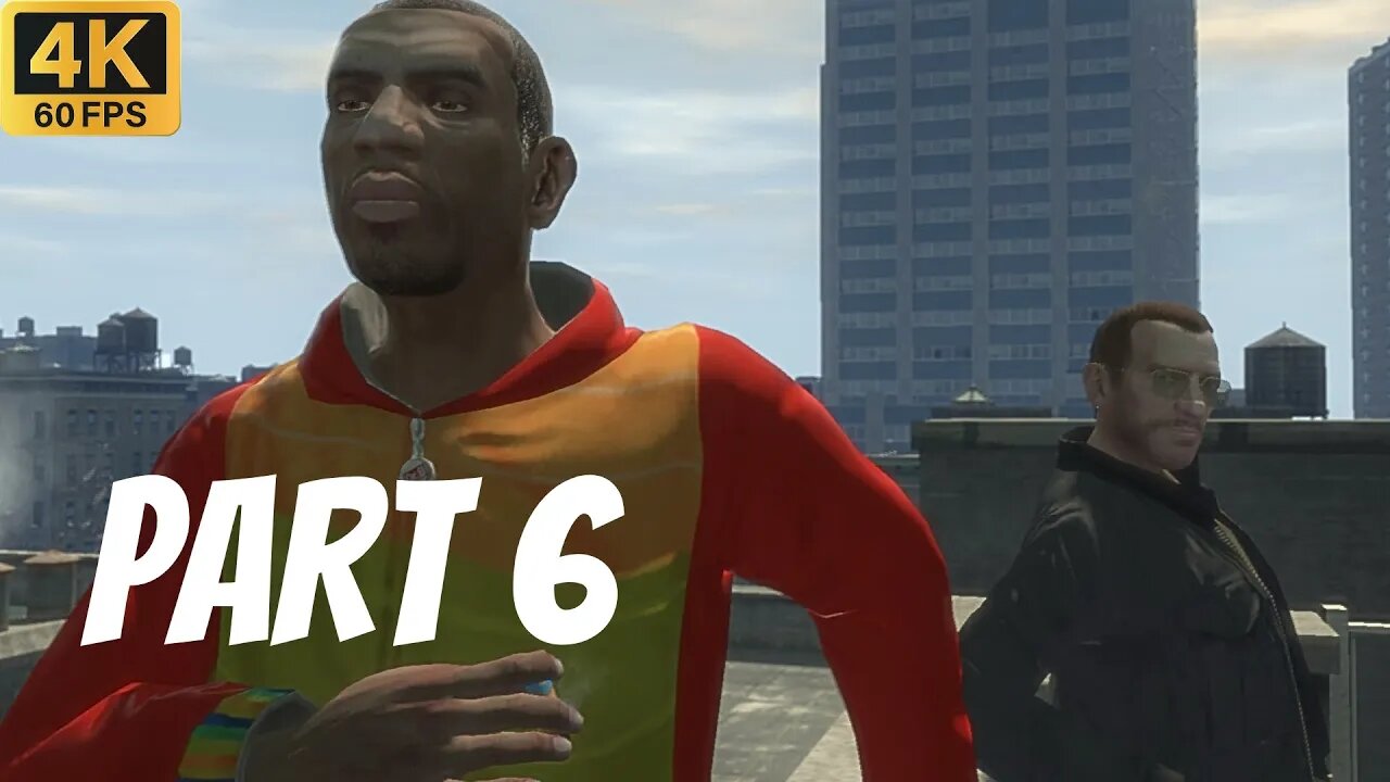 GRAND THEFT AUTO IV Walkthrough Gameplay Part 6 [4K 60FPS] - No Commentary (Full Game)