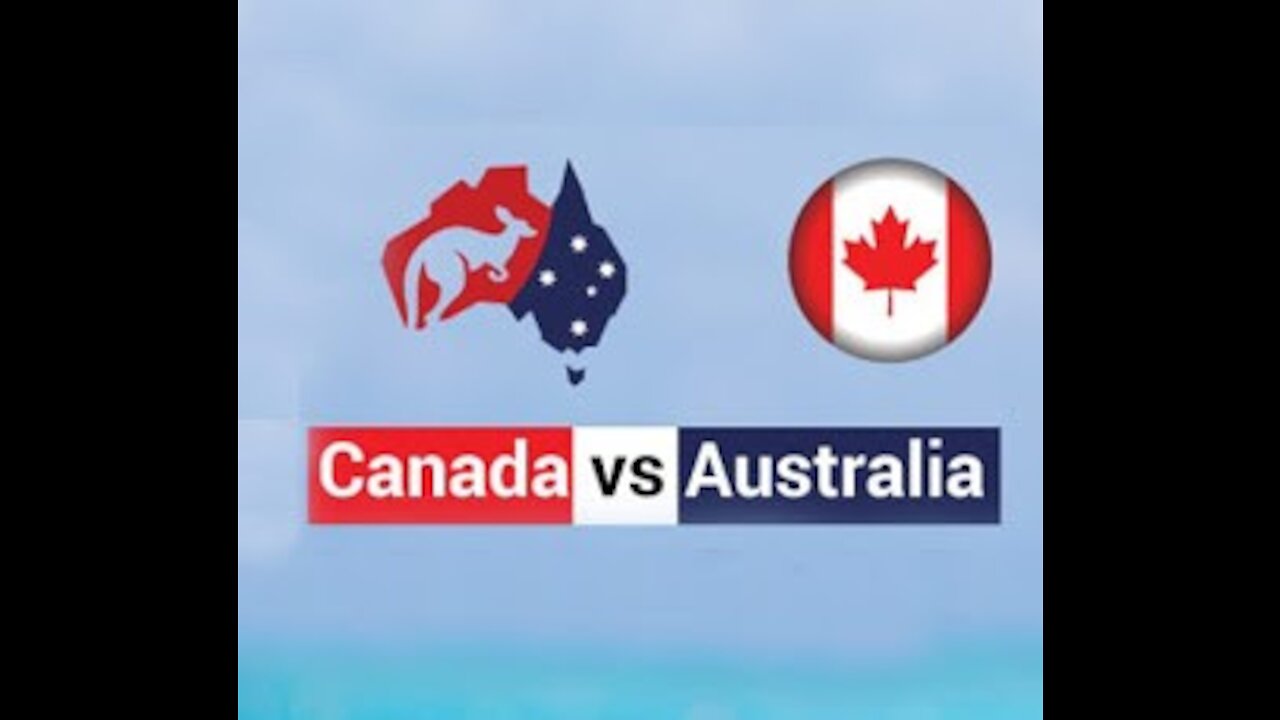 Canada VS Australia showdown begins