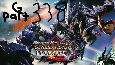 monster hunter generations ultimate G rank 338