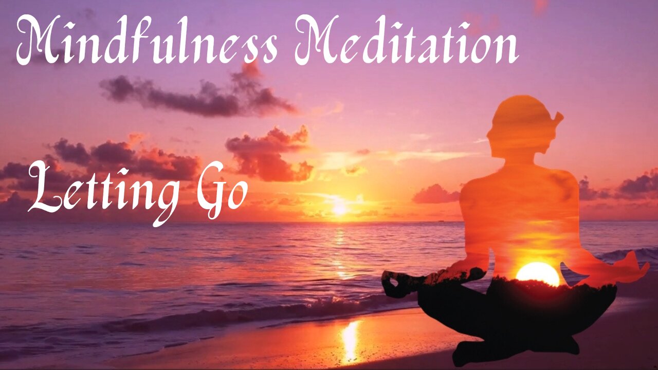 Mindfulness Meditation | Letting Go | Release and Inner Peace