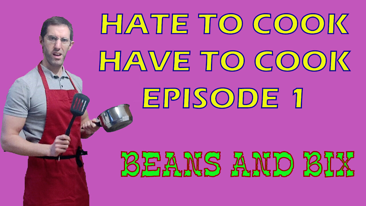 Hate to Cook, Have to Cook | Episode 1 | Beans and Bix