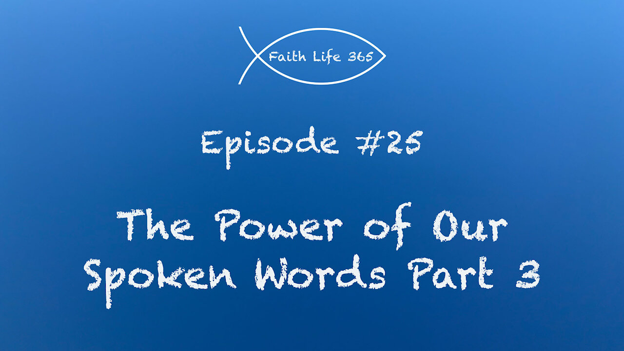 The Power of Our Spoken Words Part 3