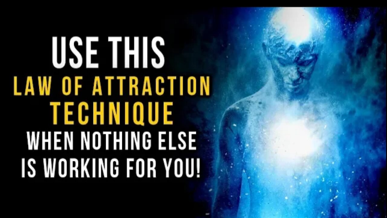 USE THIS LAW OF ATTRACTION TECHNIQUE WHEN NOTHING ELSE IS WORKING FOR YOU!