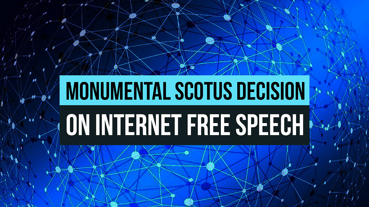 Monumental SCOTUS Decision on Internet Free Speech