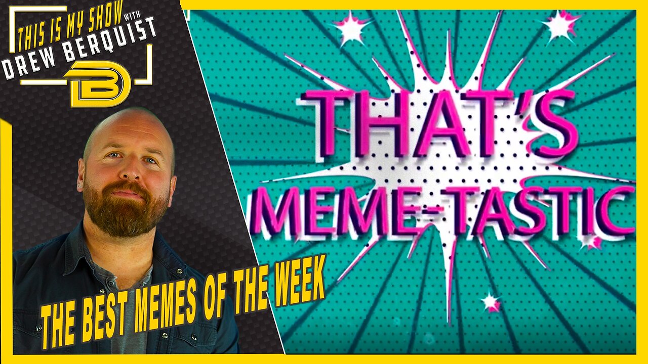 The Best Memes of the Week | This Is My Show with Drew Berquist