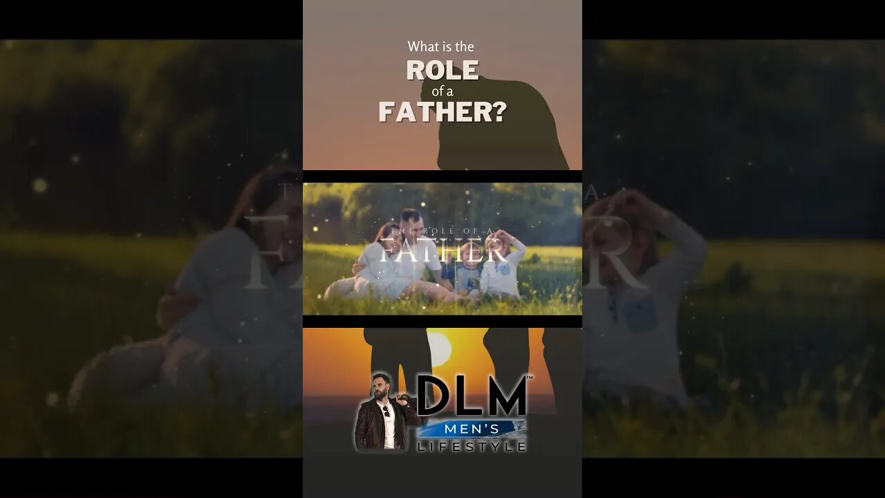 The ROLE of a FATHER? - FULL VIDEO on 17 Nov @10:00 EST on @DLMMensLifestyle