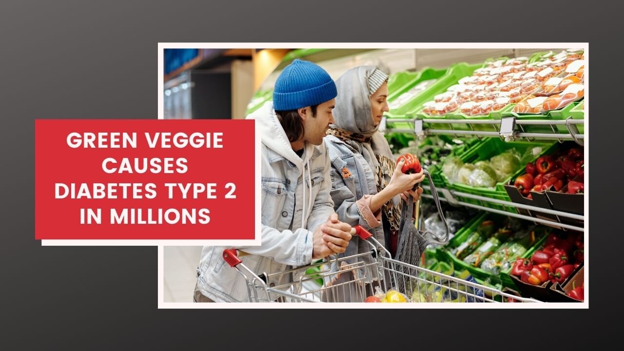 How To Treat Type 2 Diabetes - Green Veggie Causes Diabetes Type 2 in Millions.