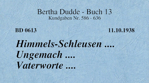 BD 0613 - HIMMELS-SCHLEUSEN .... UNGEMACH .... VATERWORTE ....