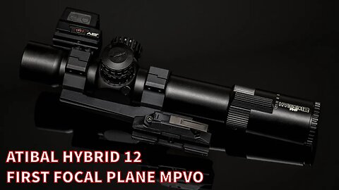 Atibal Hybrid 12 | First Focal Plane MPVO