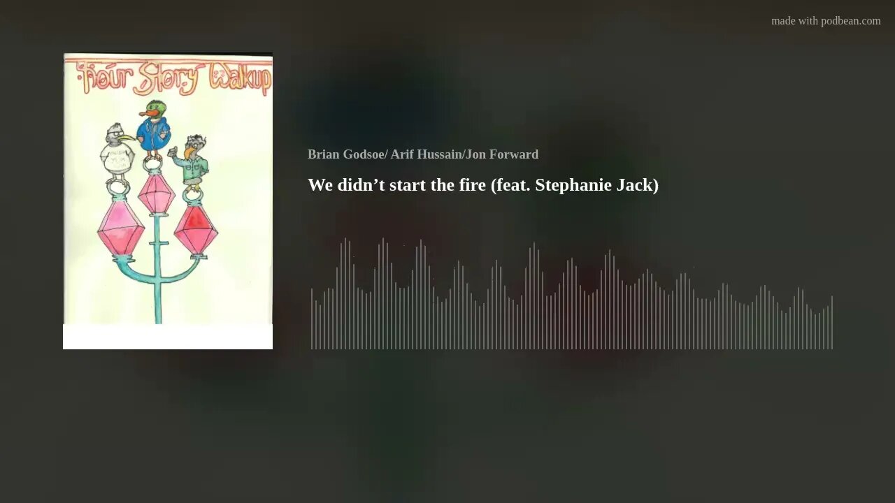 We didn’t start the fire (feat. Stephanie Jack)