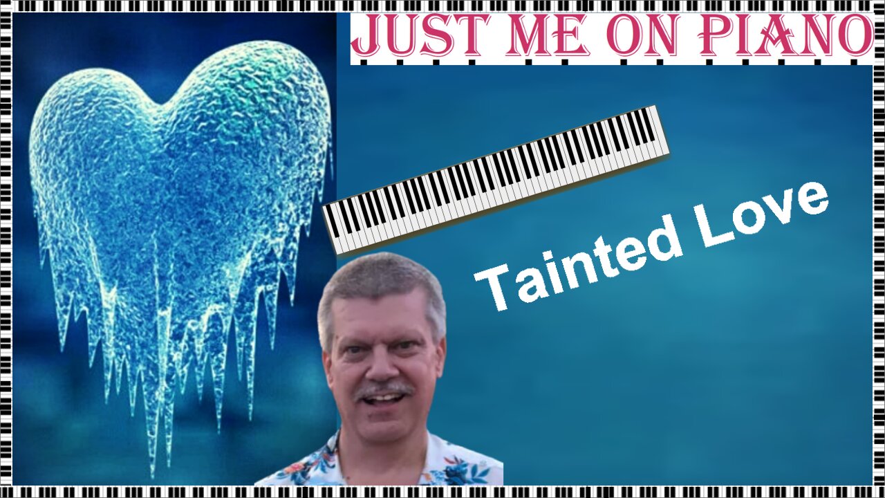 Eerie Pop Song - Tainted Love (Soft Cell) covered by Just Me on Piano / Vocal