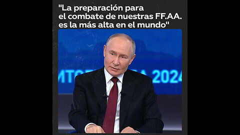 Putin: La capacidad de combate del Ejército ruso es ahora la más alta del mundo