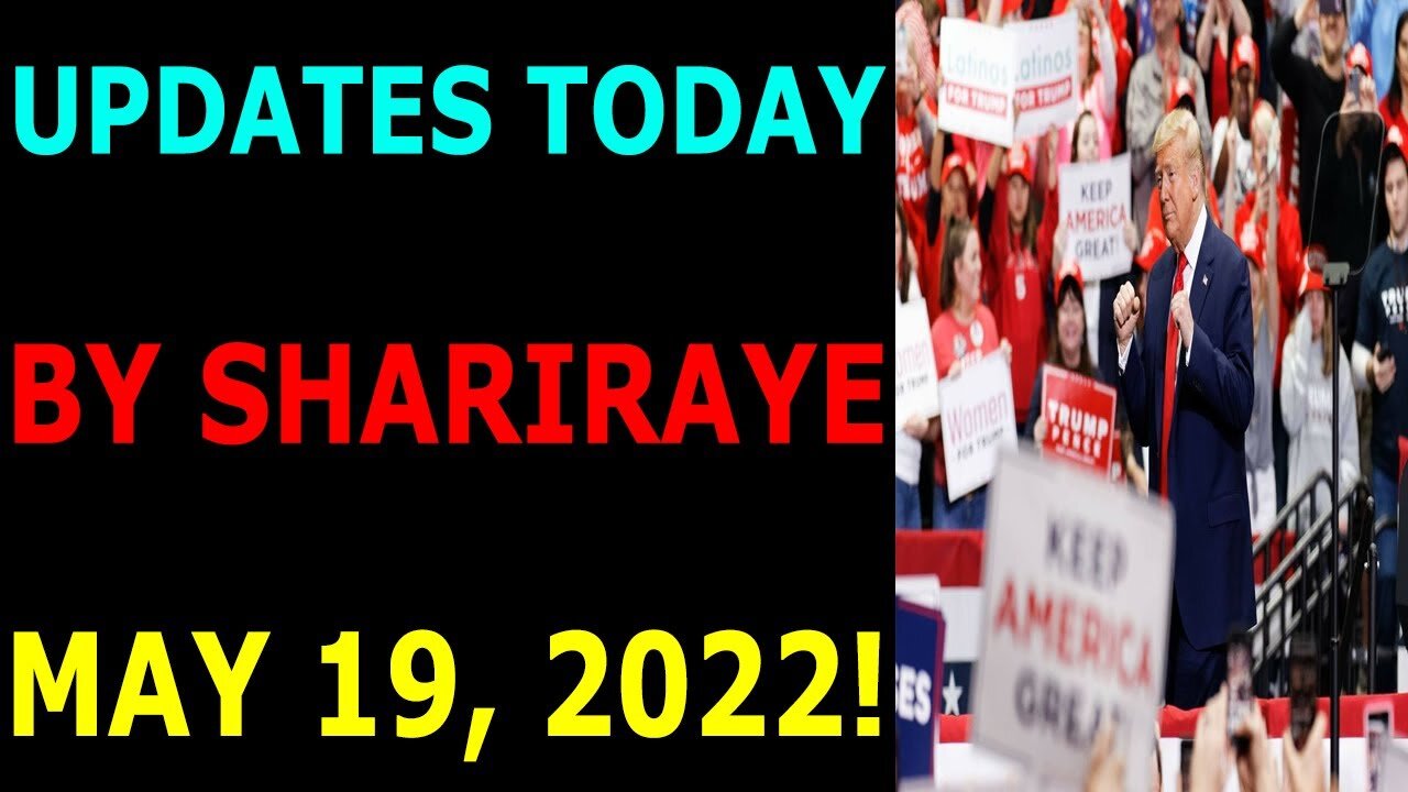 UPDATES TODAY BY SHARIRAYE MAY 19, 2022