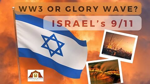 WW3 OR GLORY WAVE? ISRAEL'S 9/11