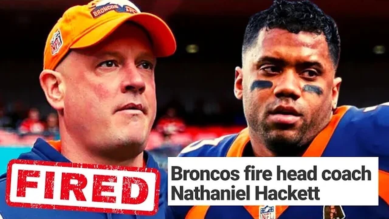 Broncos FIRE Head Coach Nathaniel Hackett After Russell Wilson's Struggles DESTROYED Team!