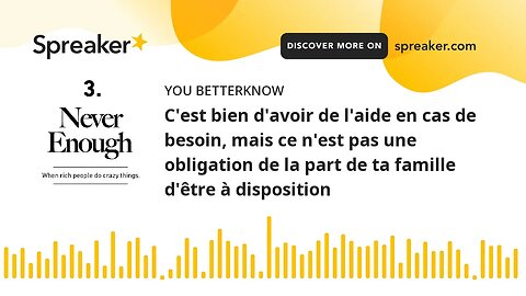 C'est bien d'avoir de l'aide en cas de besoin, mais ce n'est pas une obligation de la part de ta fam