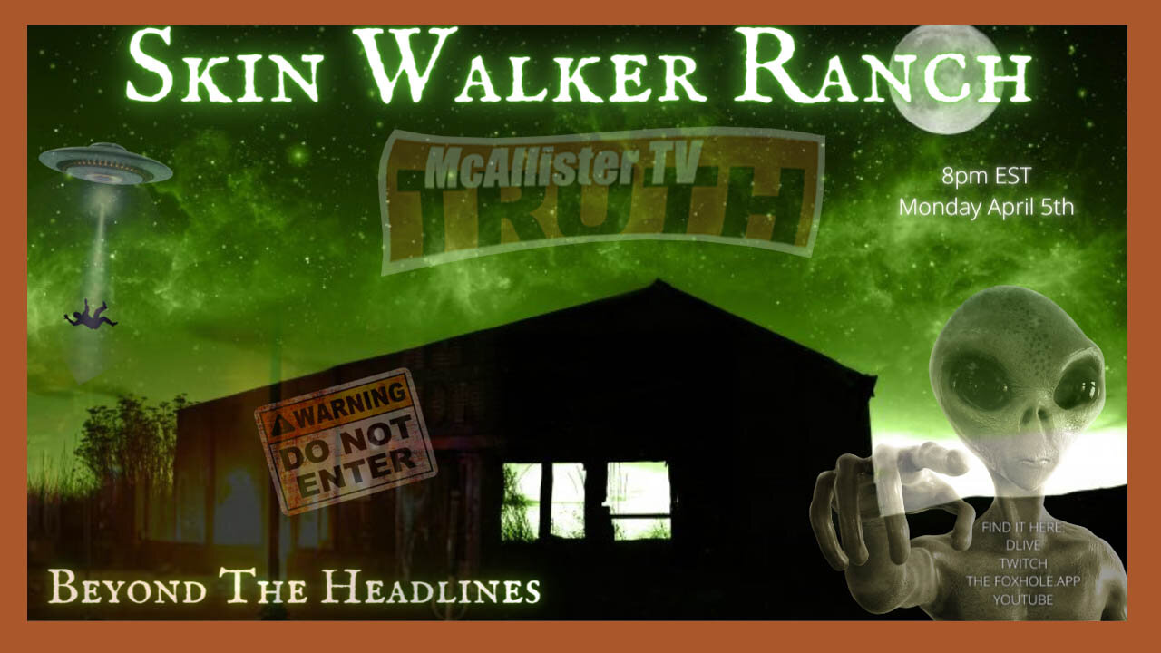 SKINWALKER RANCH! Beyond The Headlines! Cryptids, UFOs, Cattle Mutilations, Poltergeists, WormHoles!