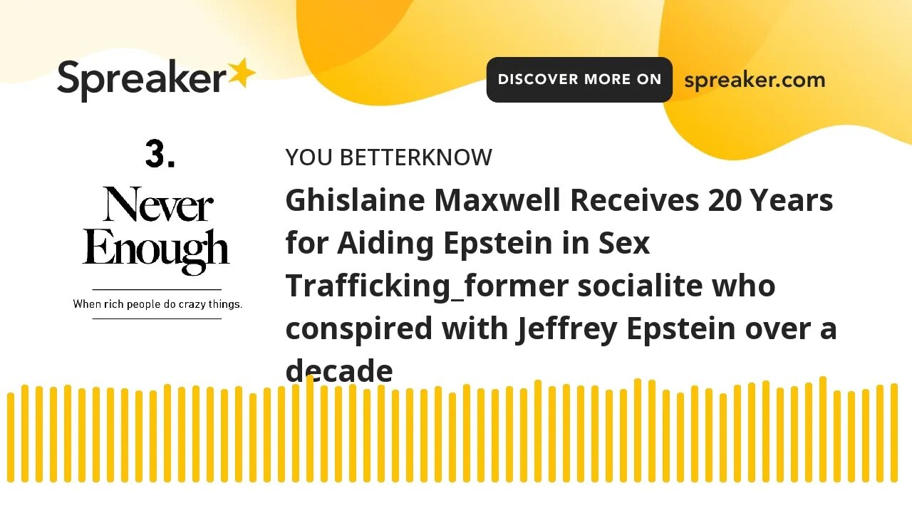 Ghislaine Maxwell Receives 20 Years for Aiding Epstein in Sex Trafficking_former socialite who consp