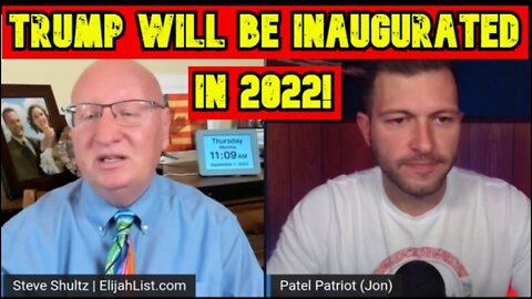 Patel Patriot & Steve Shultz Huge Intel Drop ~ Trump Will Be Inaugurated In 2022!