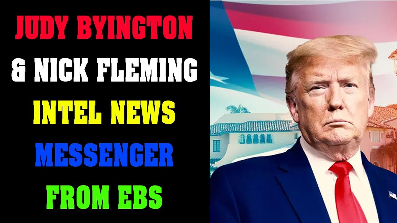 JUDY BYINGTON & NICK FLEMING INTEL NEWS MESSENGER FROM EBS TODAY OCT 27.2022 !!!