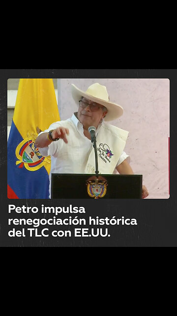 Petro anuncia renegociación del Tratado de Libre Comercio entre Colombia y EE.UU.