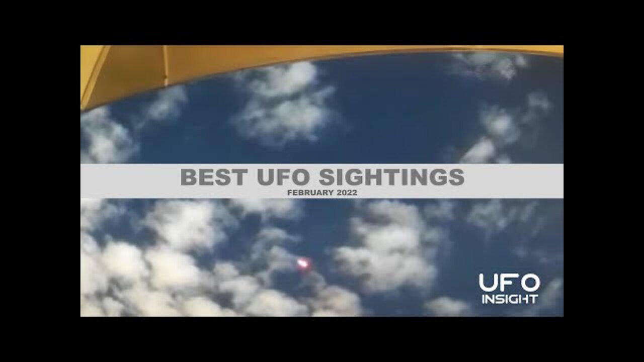 Best UFO Footage & Sightings of February 2022