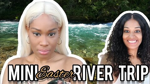 Mini Easter River Trip- Multiverse Ep28 #easterholiday