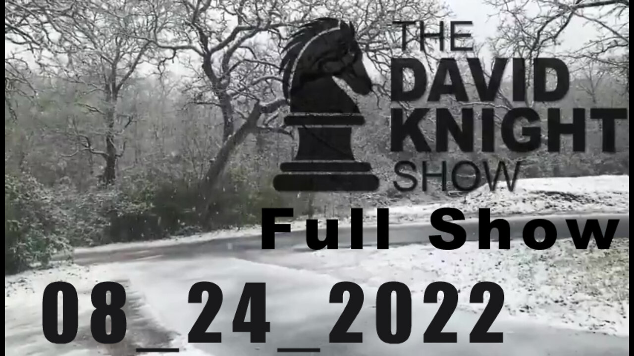 DAVID KNIGHT (Full Show) - 08_24_22 Wednesday