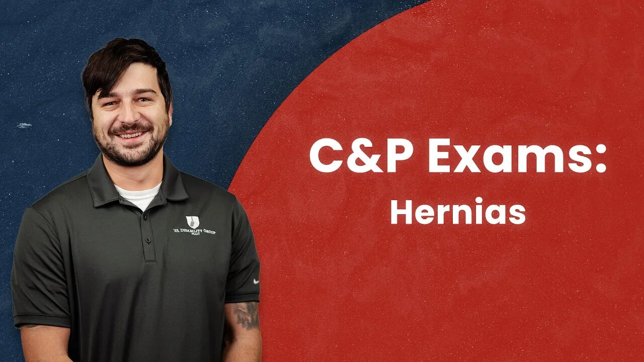 C&P Exams: Hernias