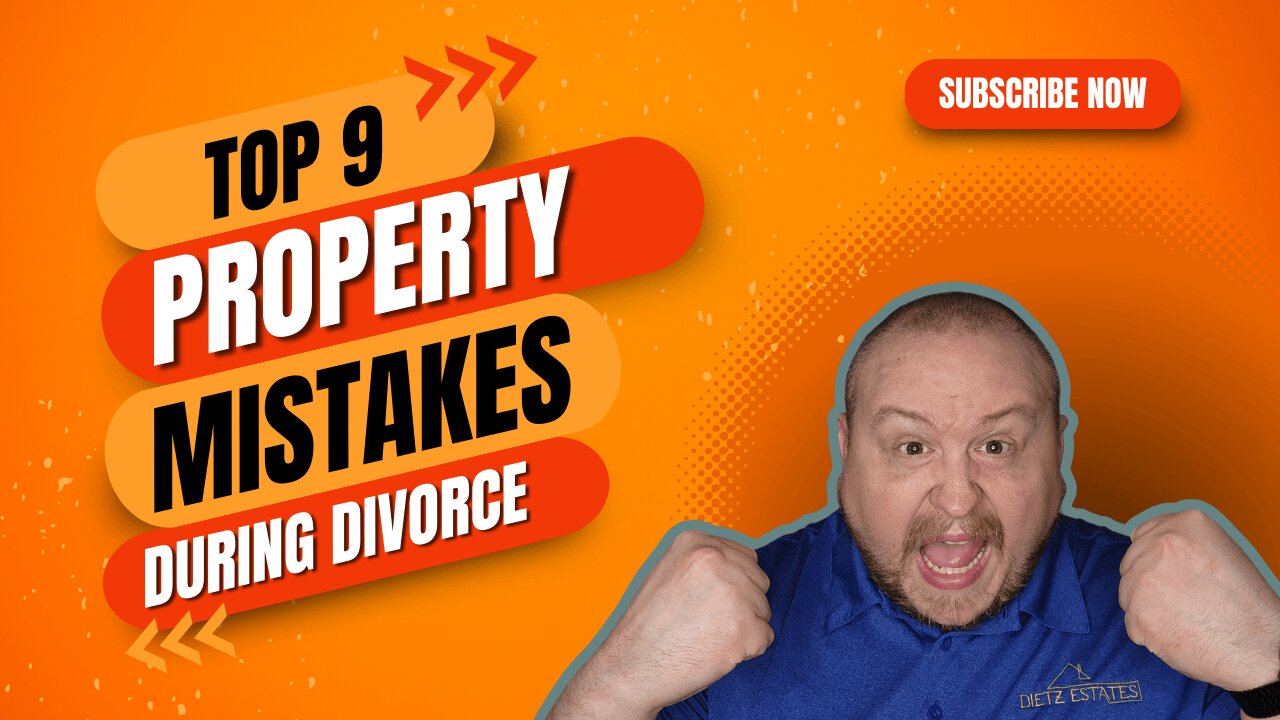 Top 9 Property Mistakes to Avoid During Divorce #DivorceRealEstate