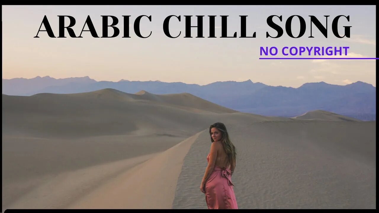 Arabic Chill Song #arabicsong #nocopyrightmusic #arabicmusic