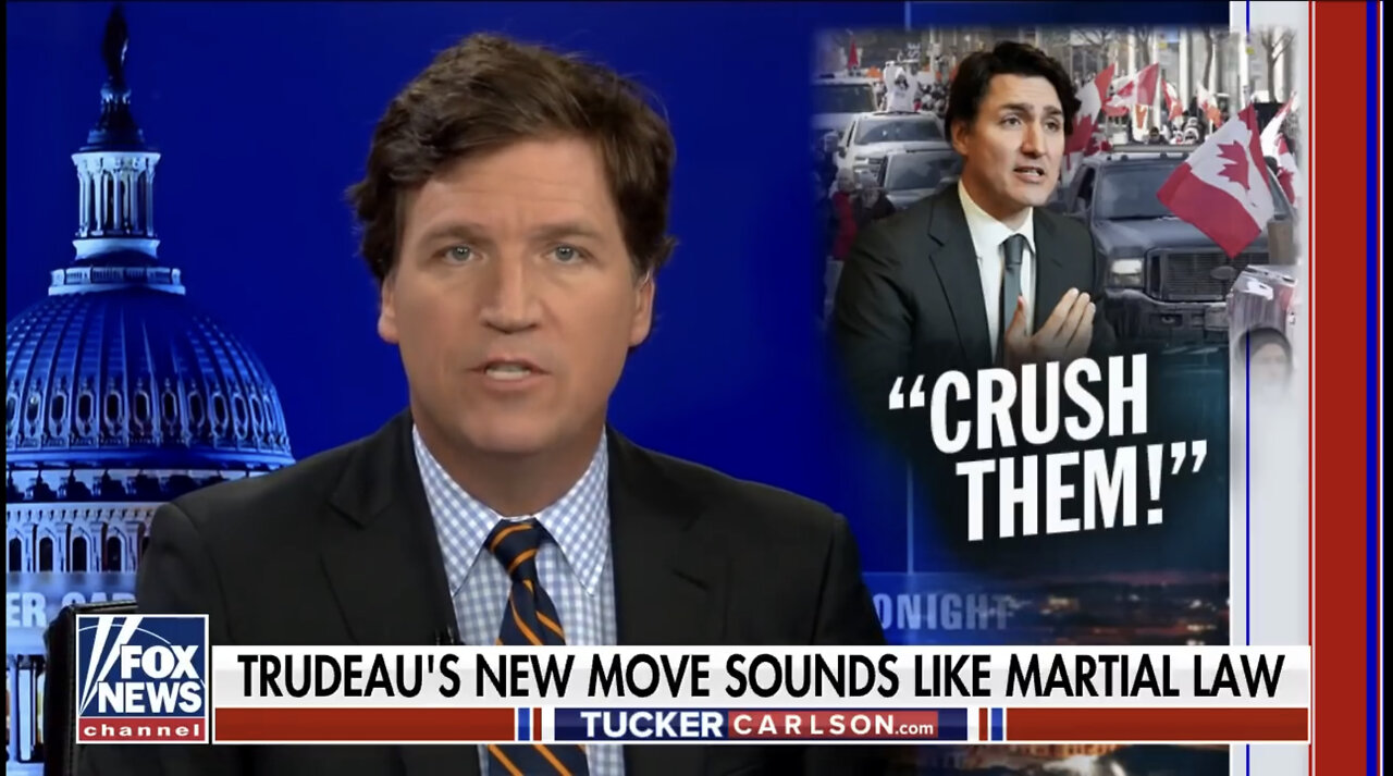 Tucker - Justin Trudeau suspended Democracy and declared Canada a Dictatorship