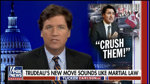 Tucker - Justin Trudeau suspended Democracy and declared Canada a Dictatorship