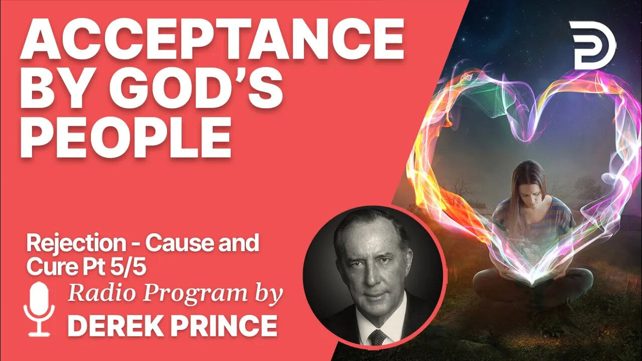 Rejection - Cause and Cure 5 of 5 - Acceptance by God's People