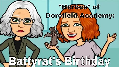 Heroes of Dorefield Academy: Battyrat's Birthday🏰