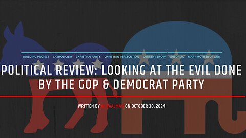 Political Review: Looking At The Evil Done By The GOP & Democrat Party