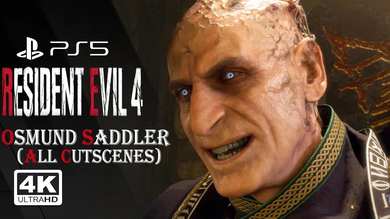 RESIDENT EVIL 4 REMAKE - OSMUND SADDLER (ALL CUTSCENES) PS5✔️4K 🎵ᵁᴴᴰ 60ᶠᵖˢ