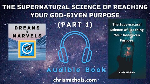 The Supernatural Science of Reaching Your God-Given Purpose - Audible - Part 1