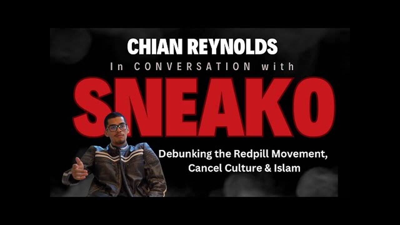 SNEAKO Talks Cancel Culture, Debunking the redpill movement , Islam & More | Chian Reynolds