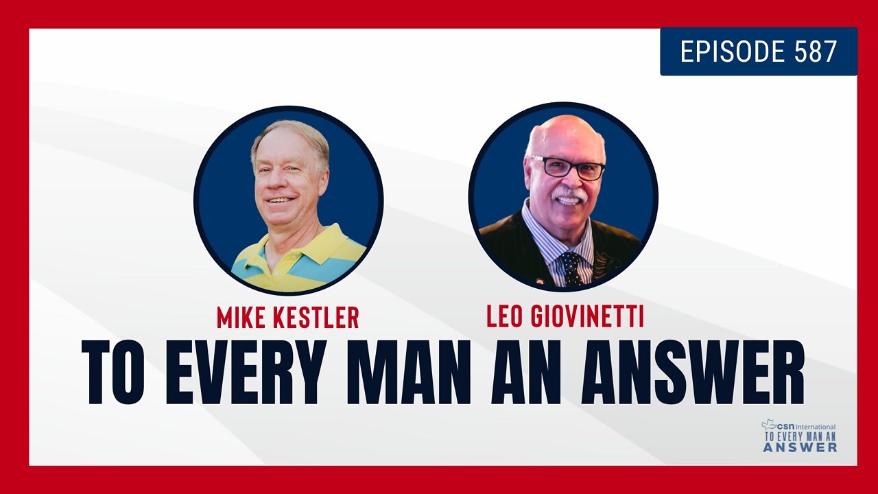 Episode 587 - Pastor Mike Kestler and Pastor Leo Giovinetti on To Every Man An Answer